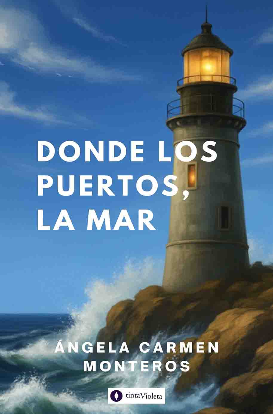 E-book Donde los puertos, la mar de Ángela Carmen Monteros