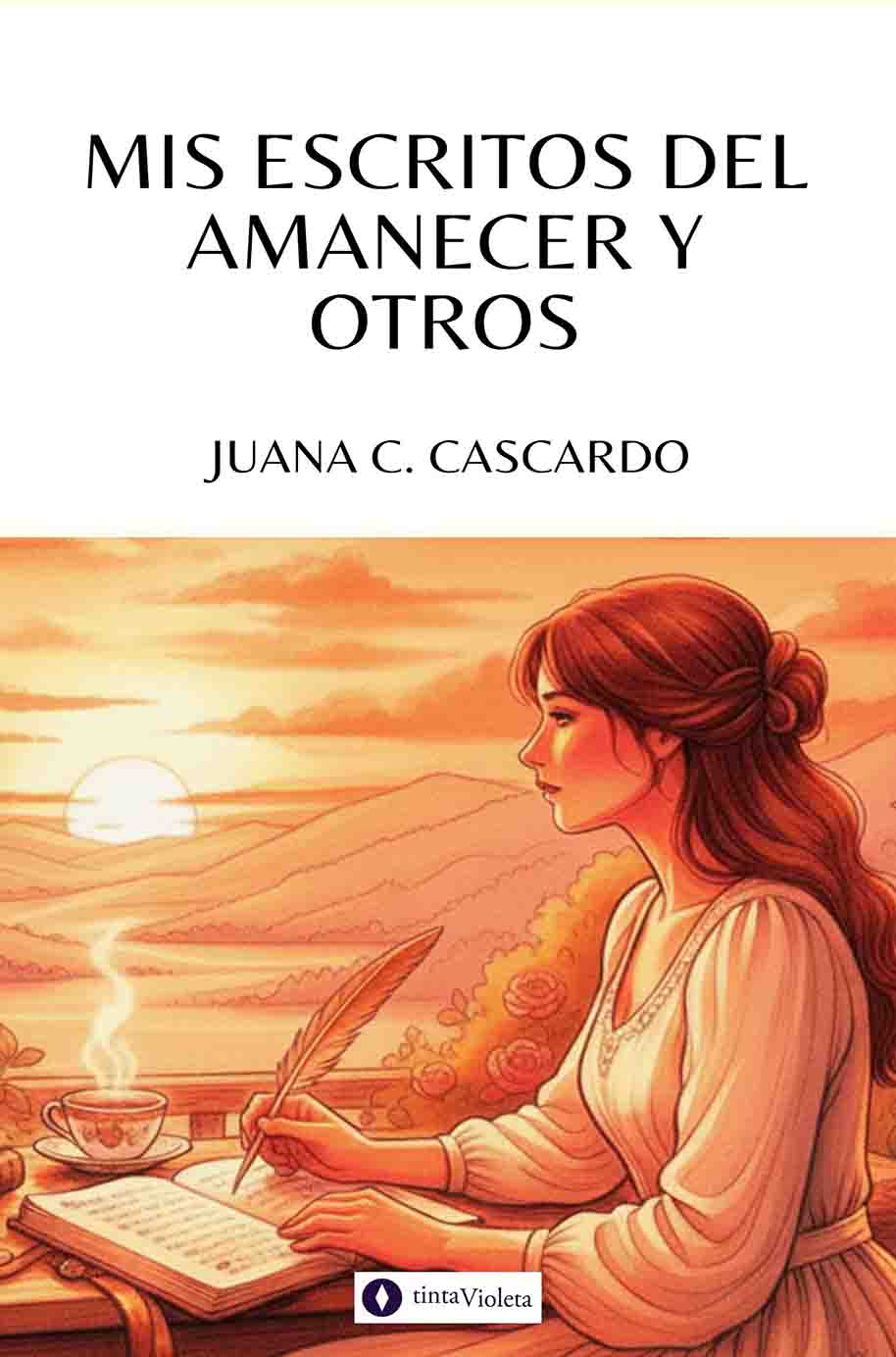E-book Mis escritos del amanecer y otros de Juana C. Cascardo